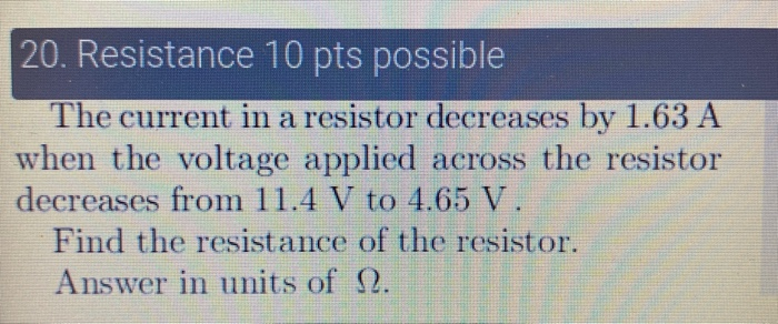 Solved 20. Resistance 10 pts possible The current in a | Chegg.com