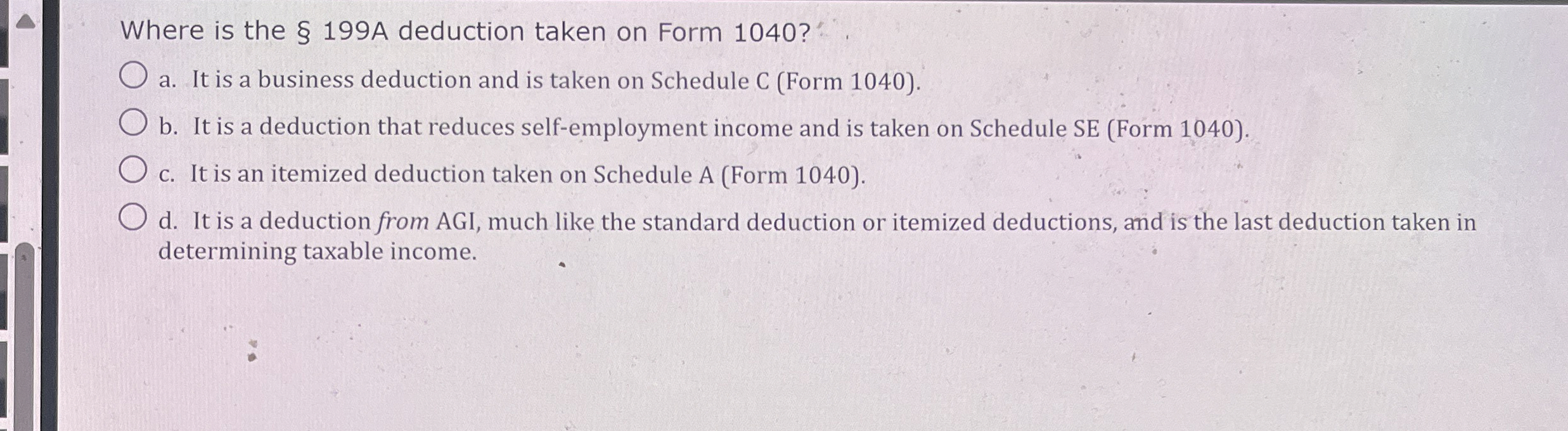 Solved Where is the §199 ﻿A deduction taken on Form 1040?a.