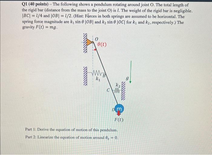 Solved Q1 (40 points) - The following shows a pendulum | Chegg.com