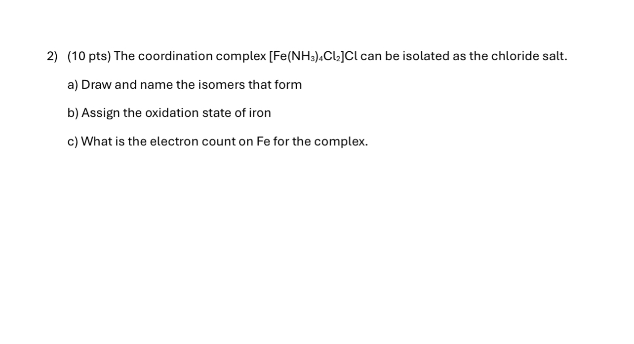 Solved (10 ﻿pts) ﻿The coordination complex [Fe(NH3)4Cl2]Cl | Chegg.com