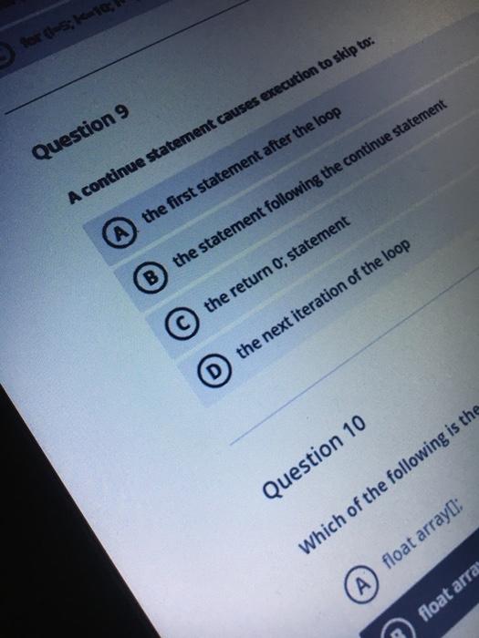 Solved ) for se Question 9 A continue statement causes Chegg com
