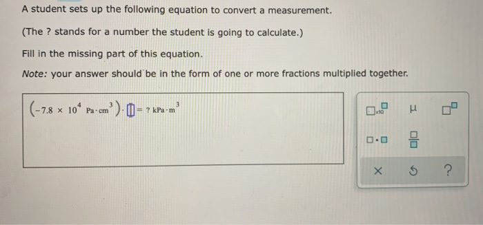 Solved A Student Sets Up The Following Equation To Convert A | Chegg.com