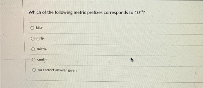 solved-which-of-the-following-metric-prefixes-corresponds-to-chegg