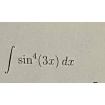 Solved ∫﻿﻿sin4(3x)dx | Chegg.com