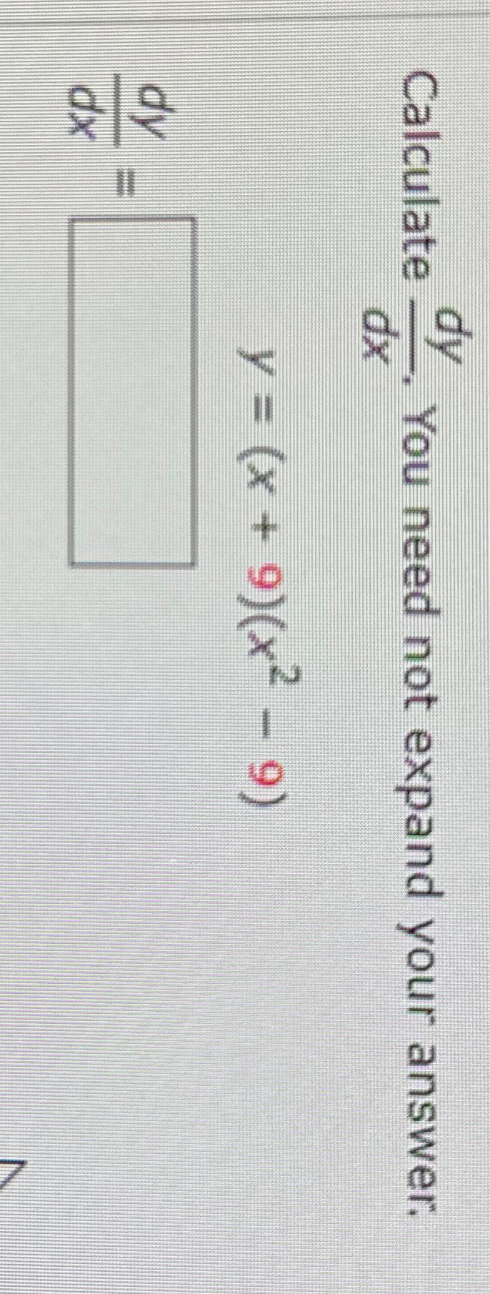 Solved Calculate Dydx ﻿you Need Not Expand Your