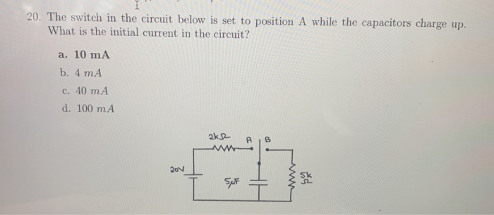 Solved 20. The switch in the circuit below is set to | Chegg.com