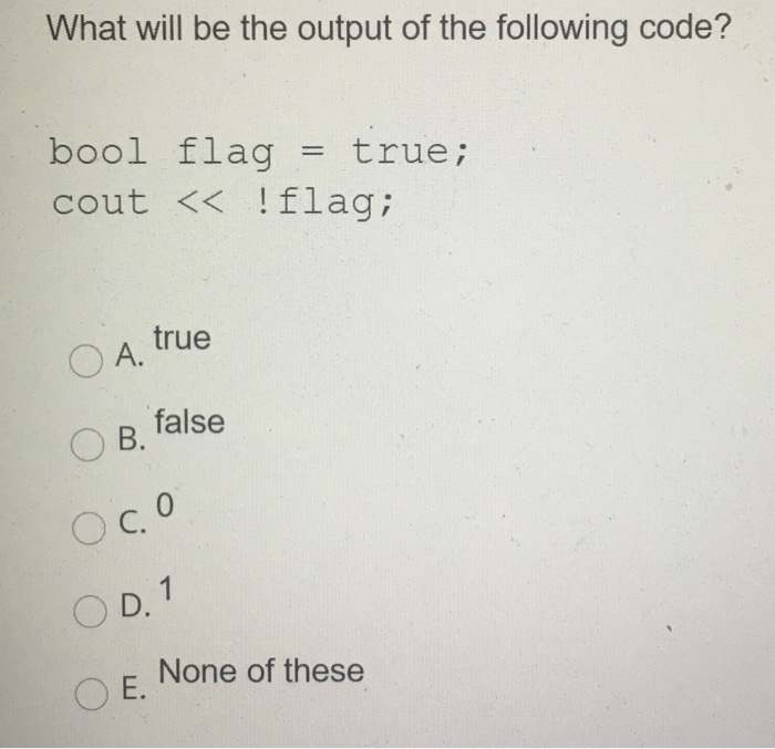 Solved What will be the output of the following code? = bool | Chegg.com