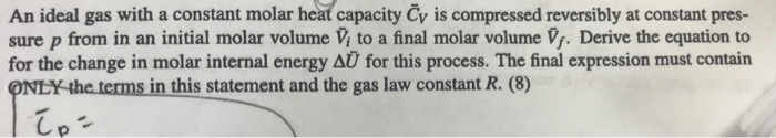 Solved An ideal gas with a constant molar heat capacity Cy | Chegg.com