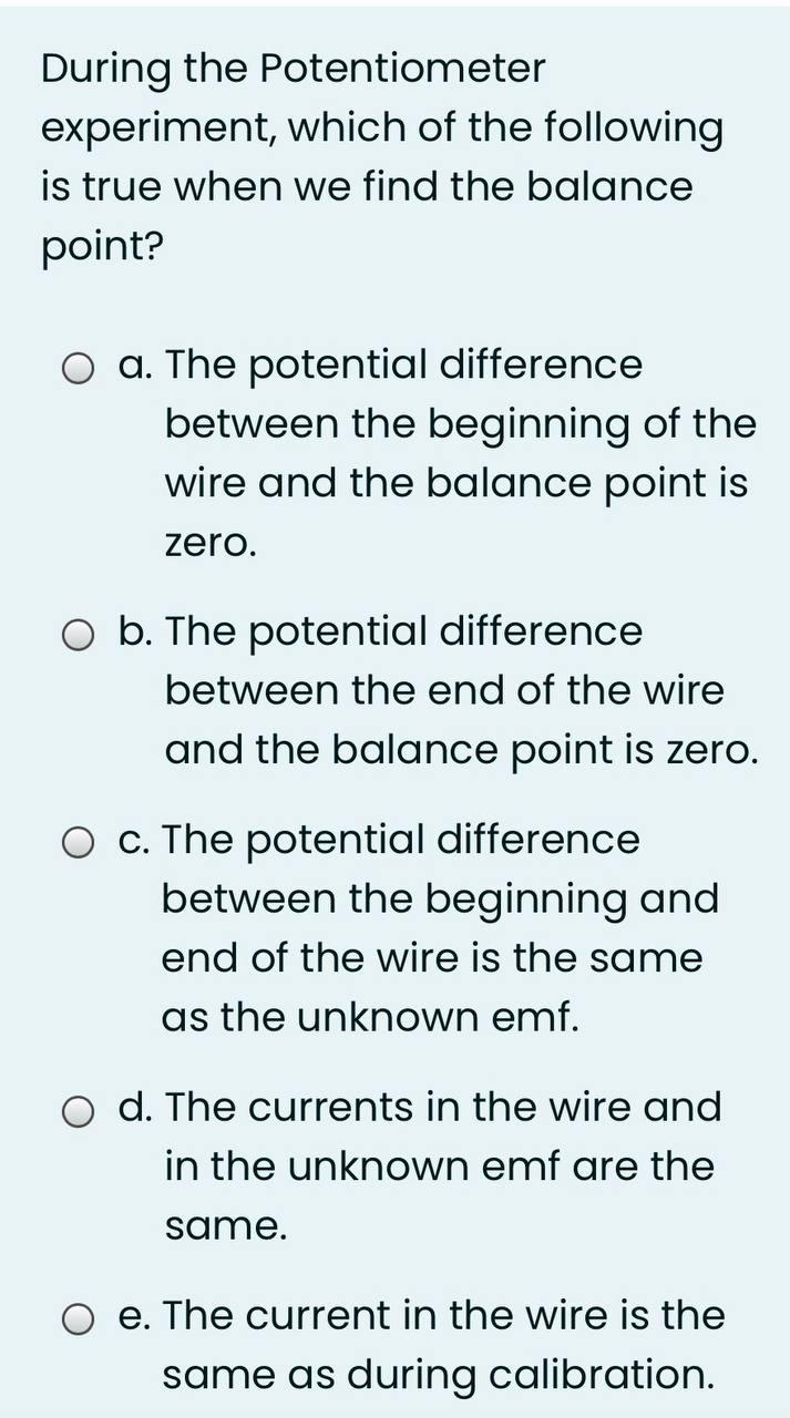 Solved During the potentiometer experiment, which of the