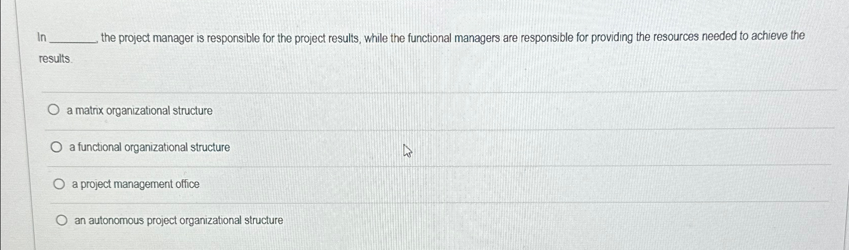 Solved In ﻿the project manager is responsible for the | Chegg.com