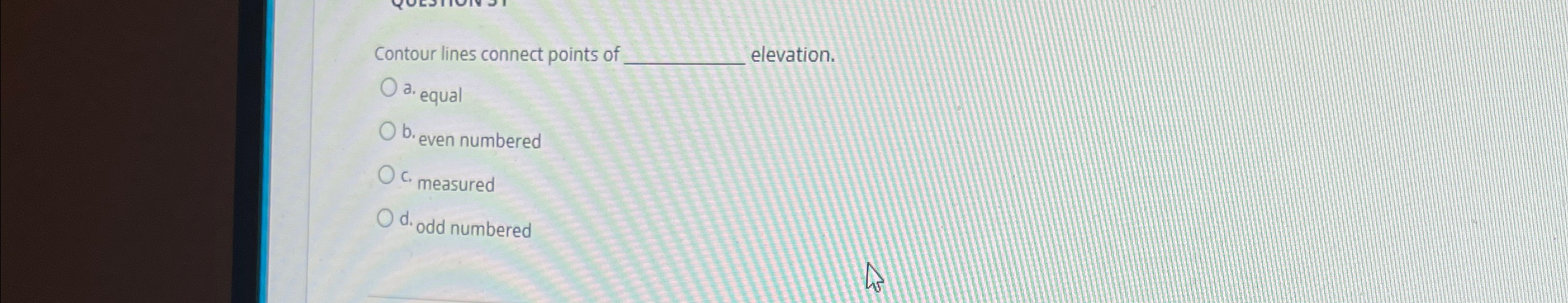 Solved Contour lines connect points of elevation.a. ﻿equalb. | Chegg.com