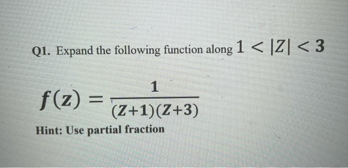 Solved Q1. Expand the following function along 1