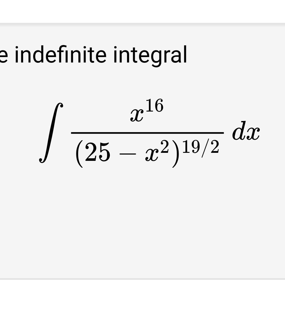 solved-indefinite-integral-25-x2-19-2x16dx-chegg