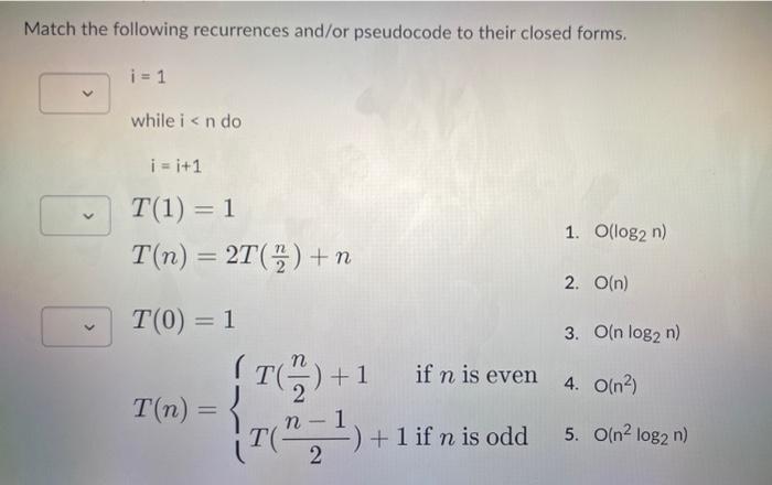 Solved Match the following recurrences and/or pseudocode to | Chegg.com