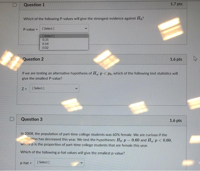 Solved D Question 1 1.7 pts Which of the following P-values | Chegg.com