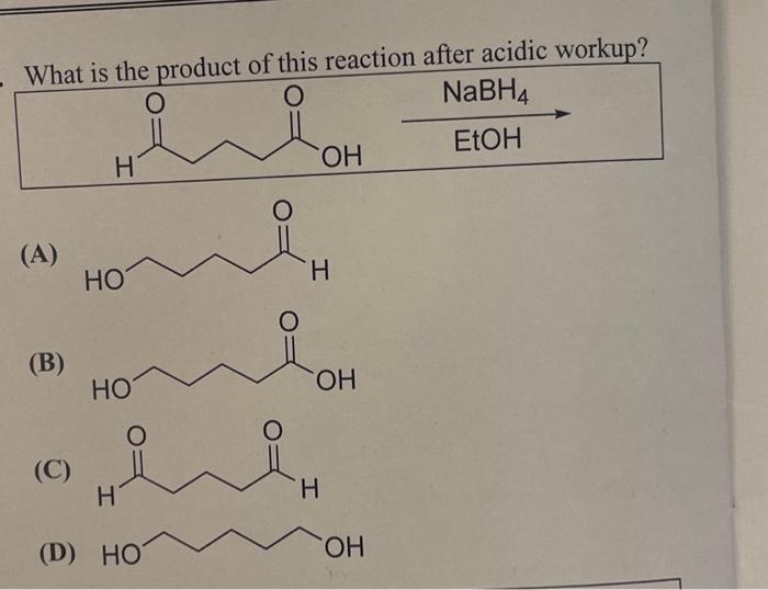Solved What is the product of this reaction after acidic | Chegg.com