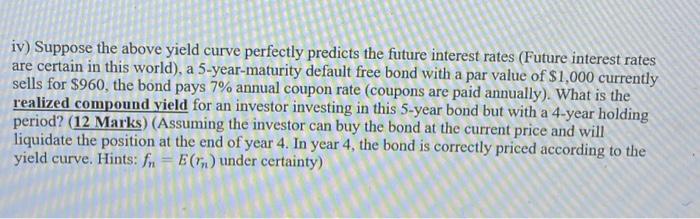 Iv) Suppose The Above Yield Curve Perfectly Predicts | Chegg.com