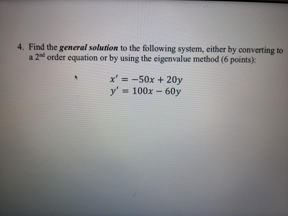 Solved 4. Find the general solution to the following system, | Chegg.com