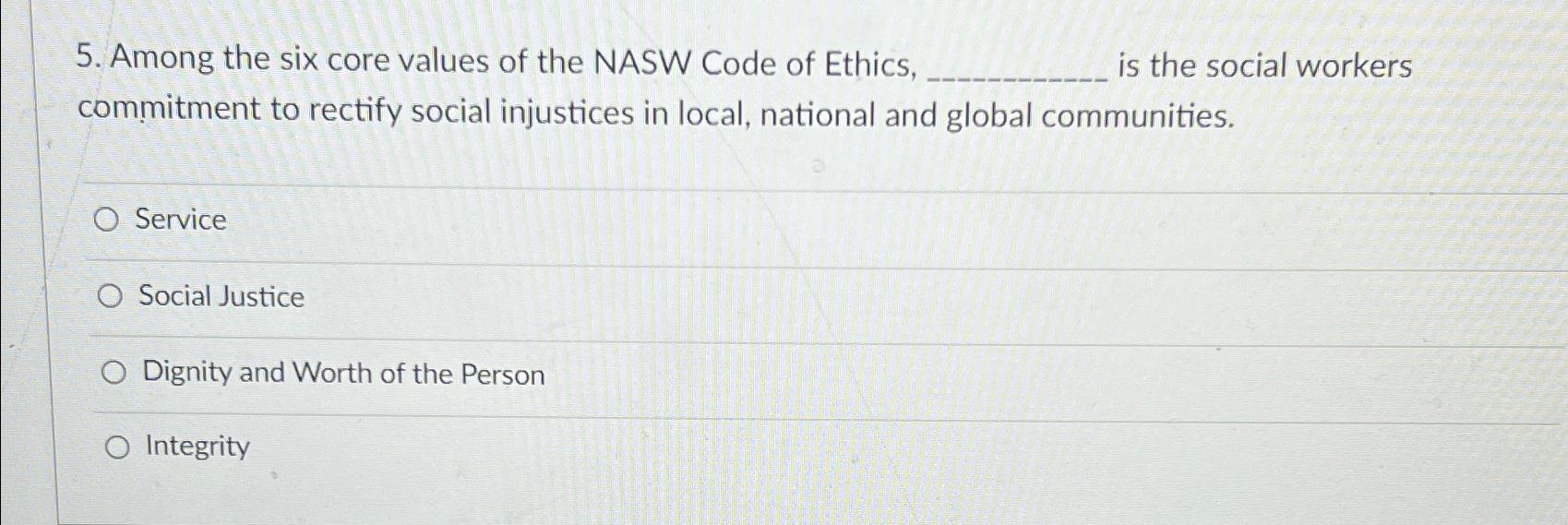 Solved Among the six core values of the NASW Code of Ethics,