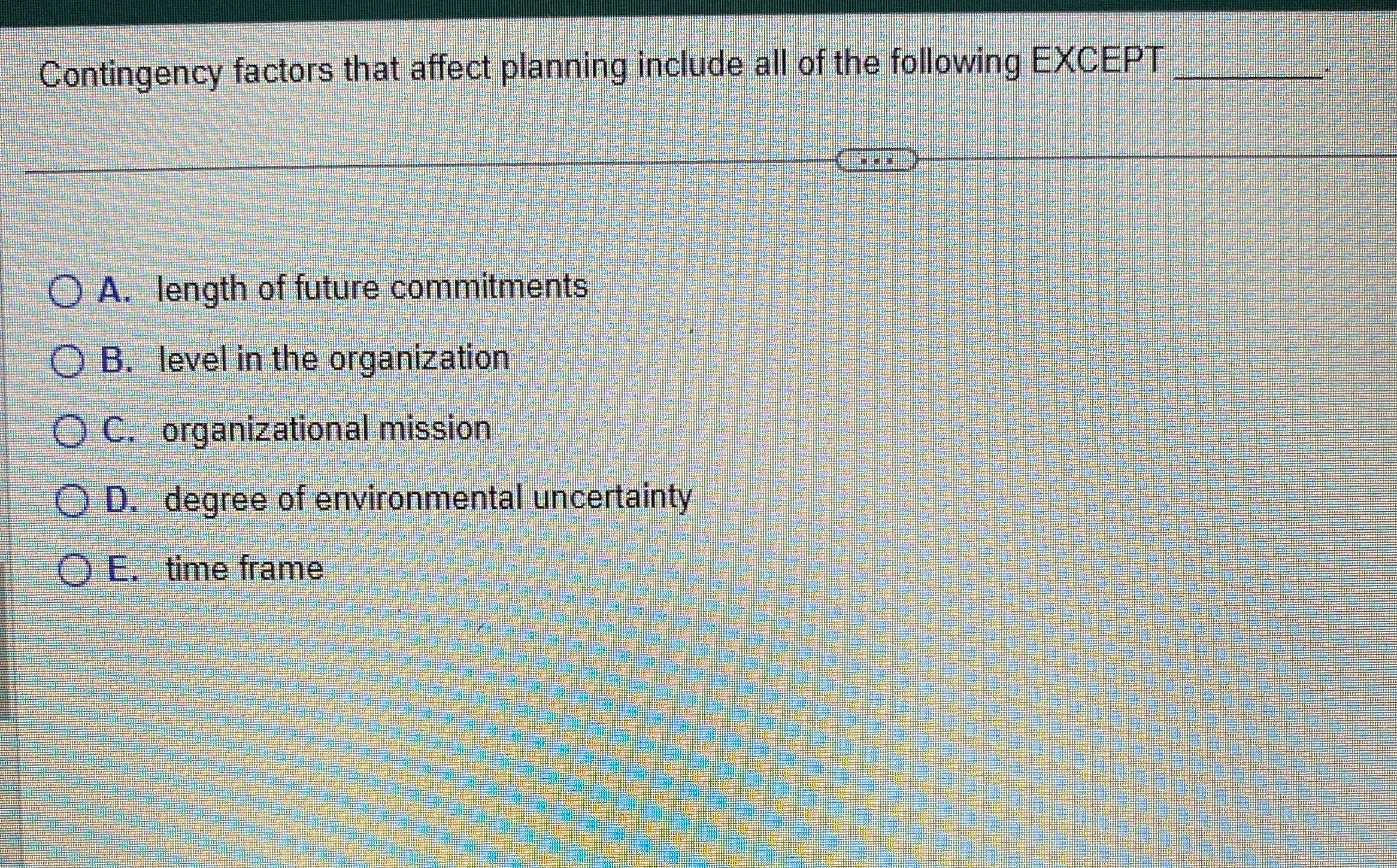 Solved Contingency factors that affect planning include all | Chegg.com