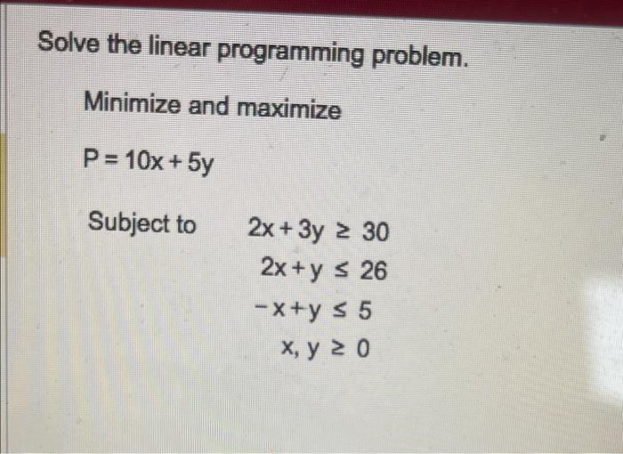 Solved Solve the linear programming problem. Minimize and | Chegg.com