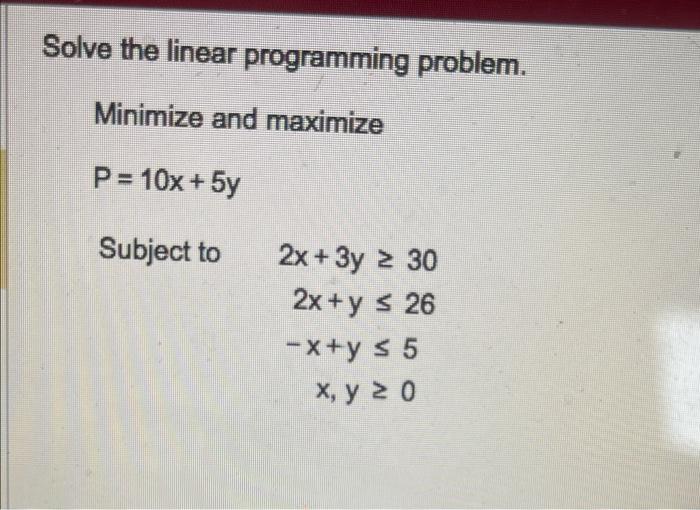 solve the linear programming problem minimize cxy subject to 0