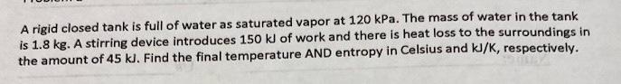 A rigid closed tank is full of water as saturated | Chegg.com