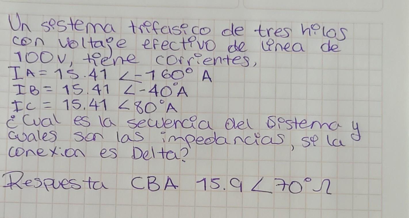 Un sistema trifasico de tres hilos con voltaje efectivo de linea de \( 100 \mathrm{~V} \), tiene corrientes, \[ \begin{array}