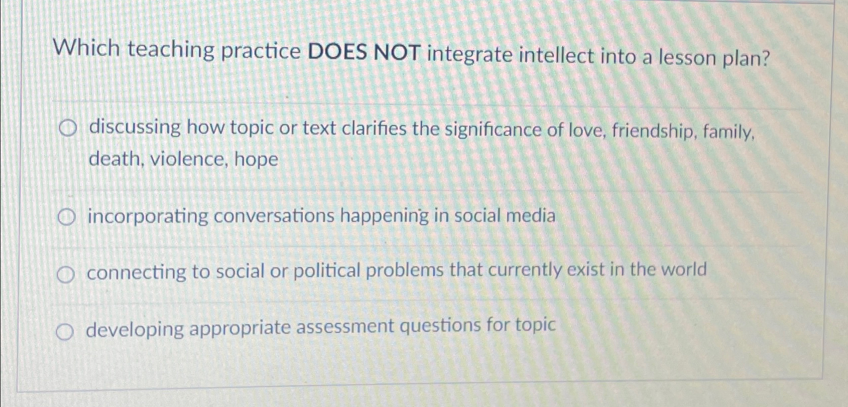 Solved Which teaching practice DOES NOT integrate intellect | Chegg.com