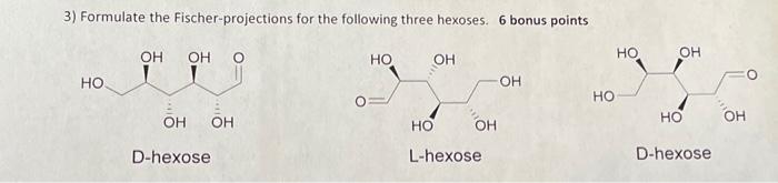 Solved 3) Formulate the Fischer-projections for the | Chegg.com