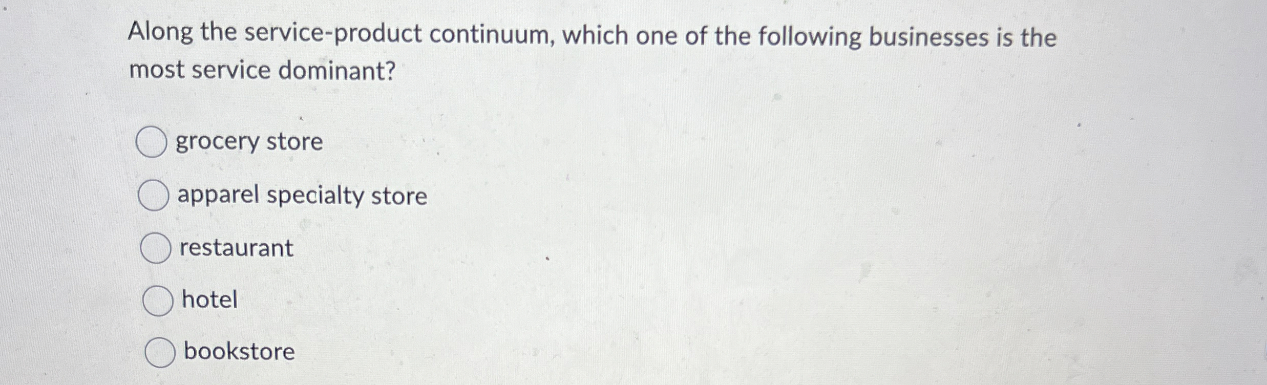 Solved Along the service-product continuum, which one of the | Chegg.com