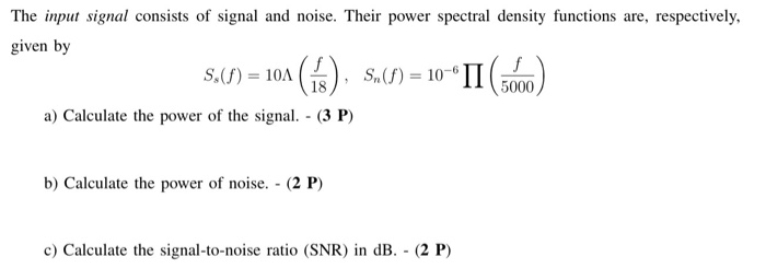 Solved The input signal consists of signal and noise. Their | Chegg.com