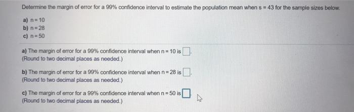 Solved Determine the margin of error for a 99% confidence | Chegg.com