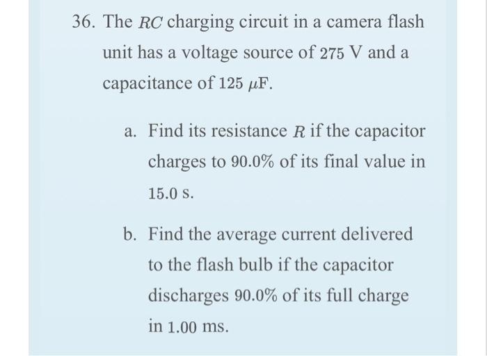 Solved 36. The RC charging circuit in a camera flash unit