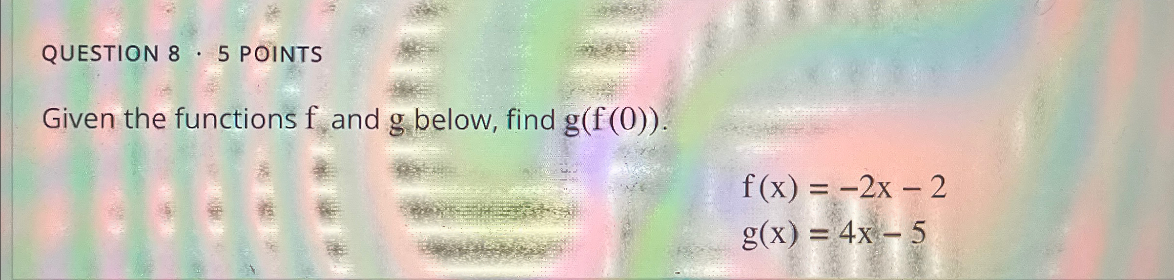 Solved QUESTION 8 - 5 ﻿POINTSGiven the functions f ﻿and g | Chegg.com