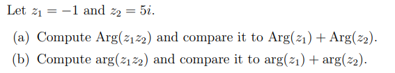 Solved Let z1=-1 ﻿and z2=5i.(a) ﻿Compute Arg(z1z2) ﻿and | Chegg.com
