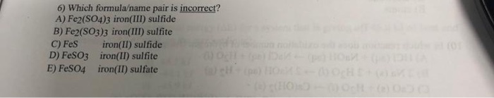 Solved 6) Which Formula/name Pair Is Incorrect? A) Fe2(SO