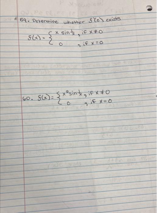 59. Determine whether \( f(0) \) exists \[ f(x)=\left\{\begin{array}{ll} x \sin \frac{1}{x}, & \text { if } x \neq 0 \\ 0, &