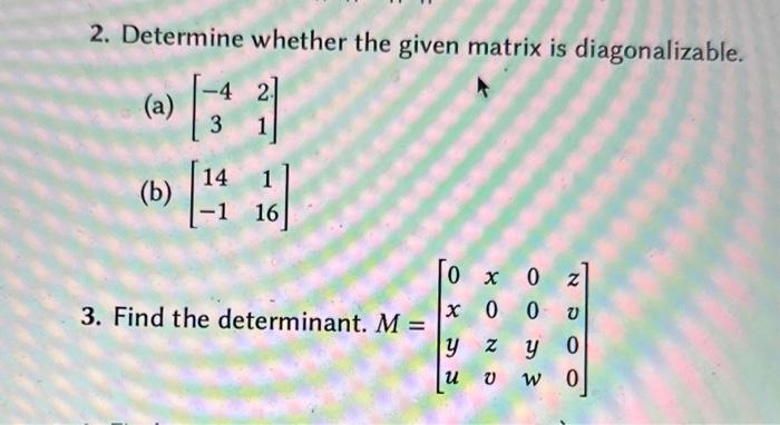 Solved 2. Determine whether the given matrix is | Chegg.com