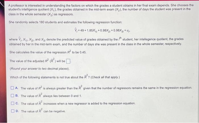 Solved A professor is interested in understanding the | Chegg.com