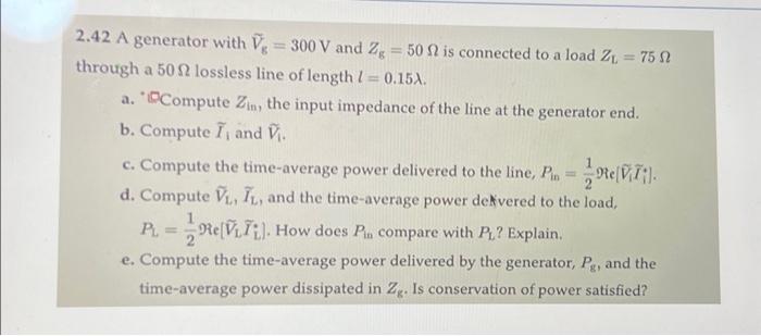 Solved 1 2.42 A generator with Vg = 300 V and Zg = 50 2 is | Chegg.com