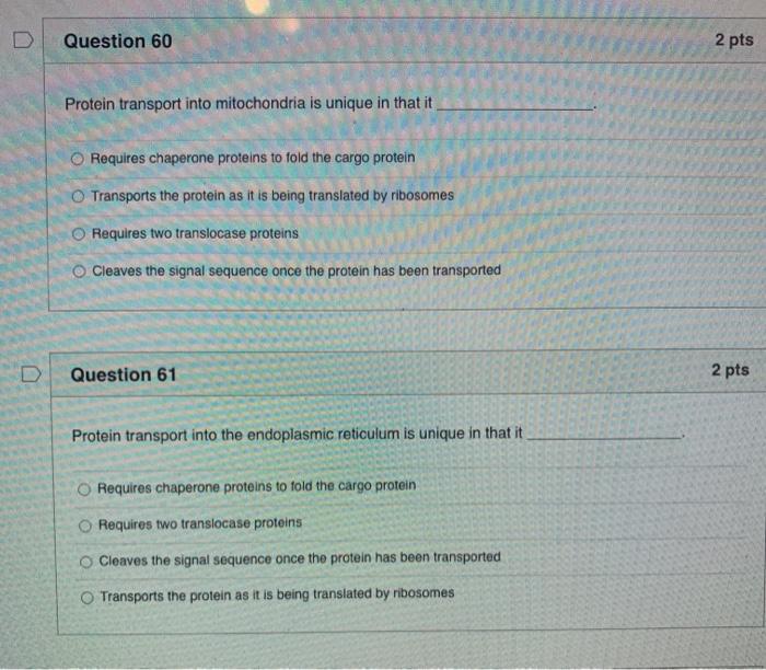 Solved Question 60 2 pts Protein transport into mitochondria | Chegg.com