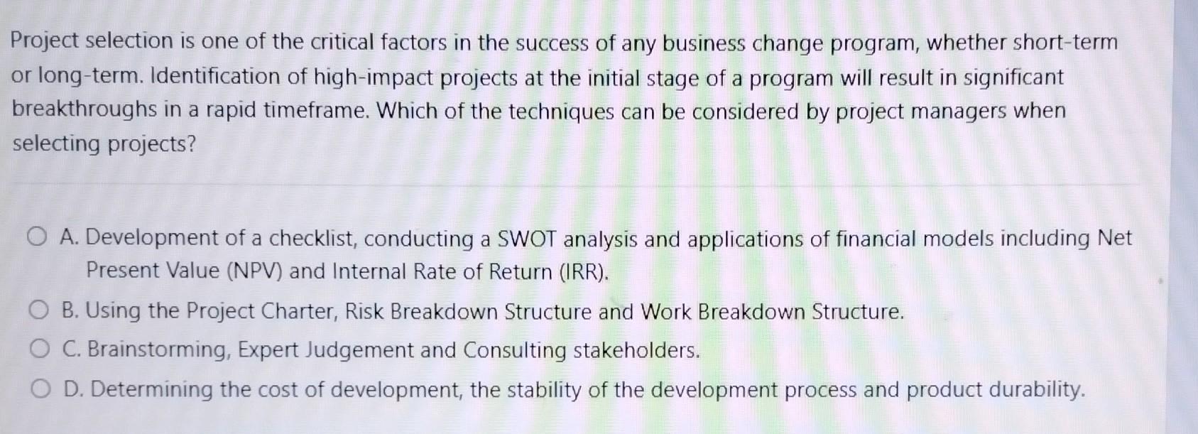 Solved Project selection is one of the critical factors in | Chegg.com