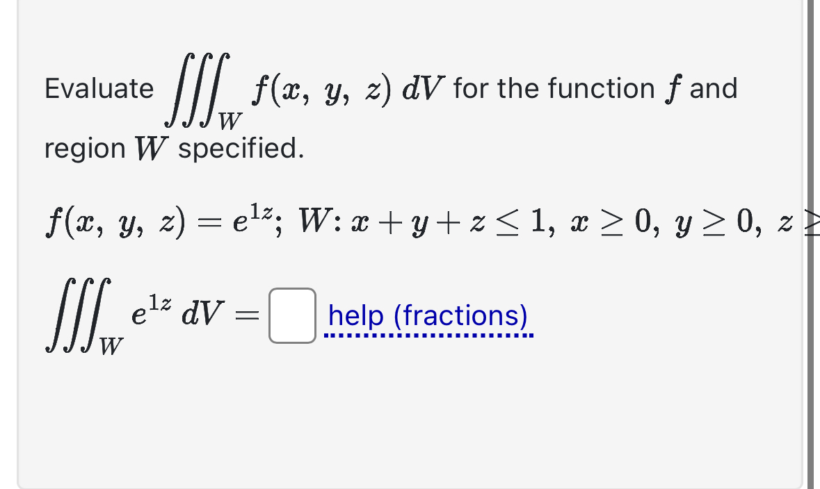 Solved Evaluate ∭Wf(x,y,z)dV ﻿for the function f ﻿and region | Chegg.com