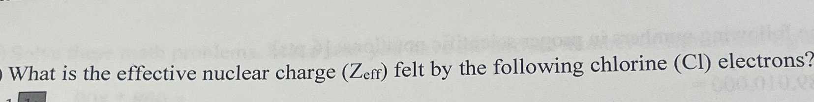 Solved What is the effective nuclear charge ) ﻿felt by the | Chegg.com