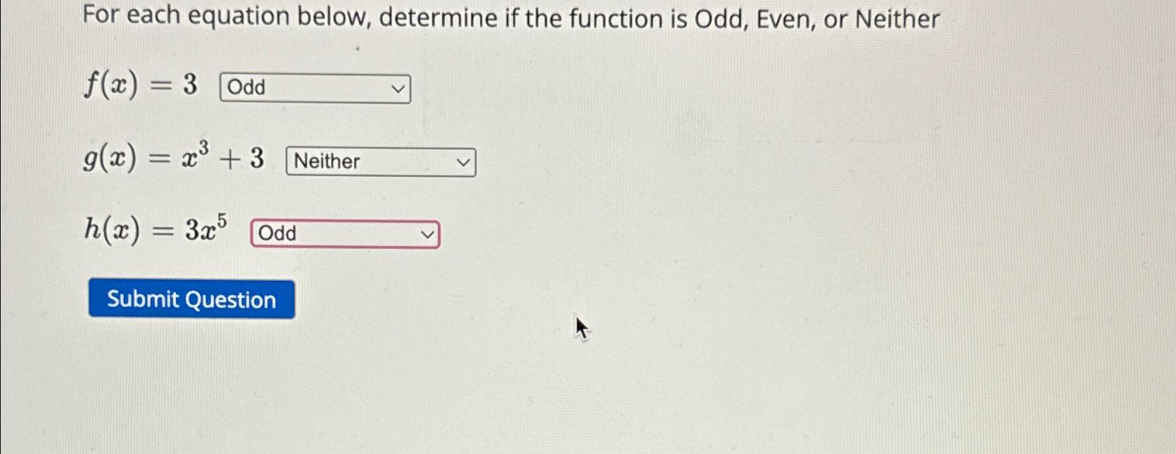 Solved For each equation below, determine if the function is | Chegg.com
