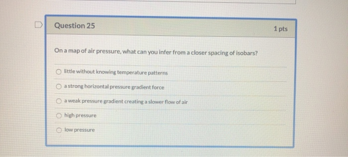 Solved Question 25 1 pts On a map of air pressure, what can | Chegg.com
