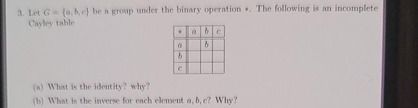 Solved 3. Let G = {0,b,c} be a group under the binary | Chegg.com