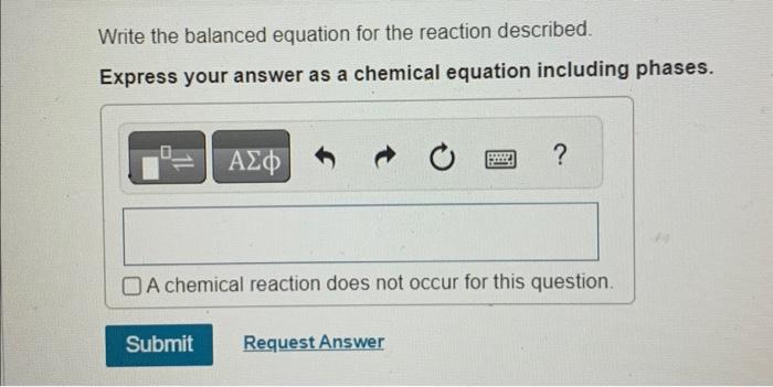 Write The Balanced Equation For The Reaction | Chegg.com