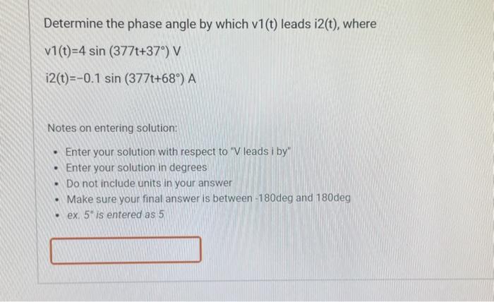 Solved Determine the phase angle by which v1(t) leads i2(t), | Chegg.com